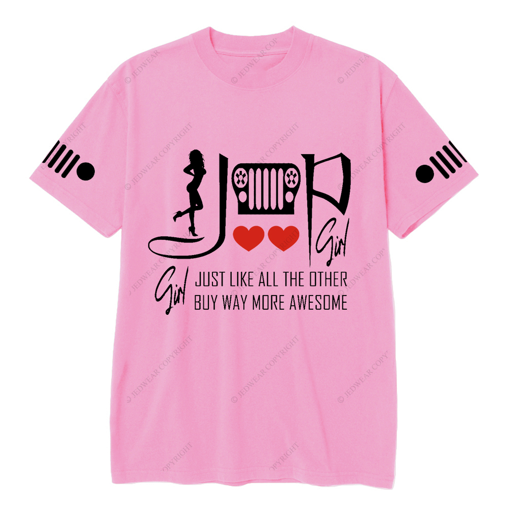 Jp Girl Just Like All The Other Buy Way More Awesome T-Shirt