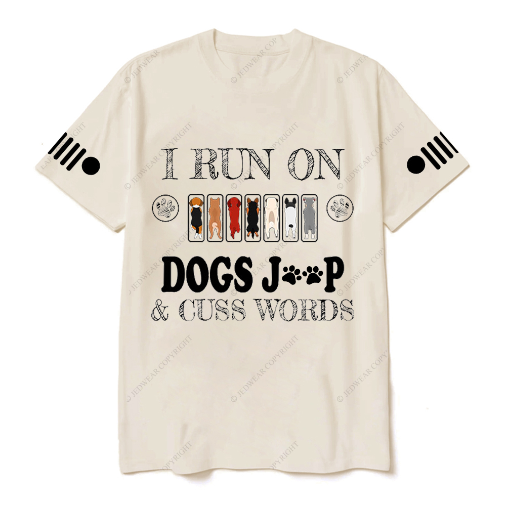 I Run On Dogs Jp Cuss Words  Jp T-Shirt