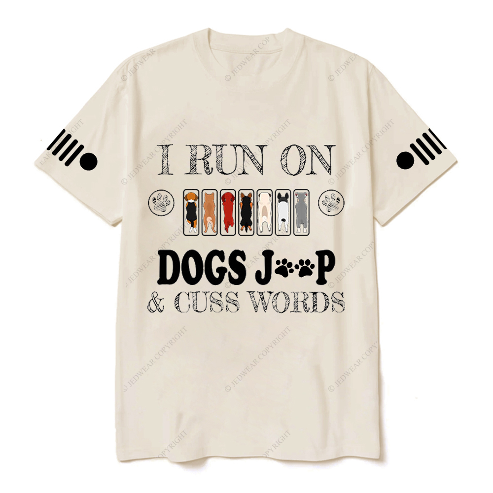 I Run On Dogs Jp Cuss Words  Jp T-Shirt
