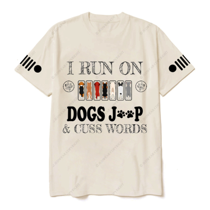 I Run On Dogs Jp Cuss Words  Jp T-Shirt