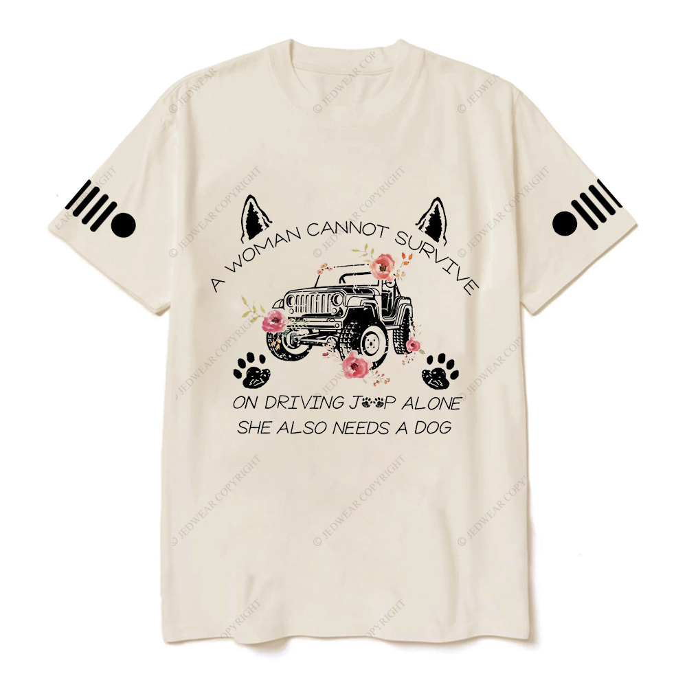 A Woman Cannot Survive On Driving Jp Alone She Also Needs A Dog Jp T-Shirt