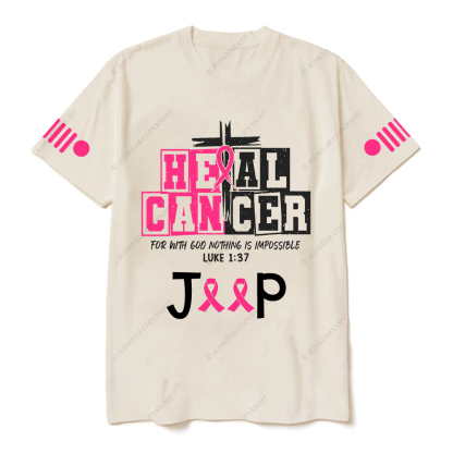 Breast Cancer Heal Cancer For With 600 Nothing Is Impossible Luke 1:37 Jp T-Shirt