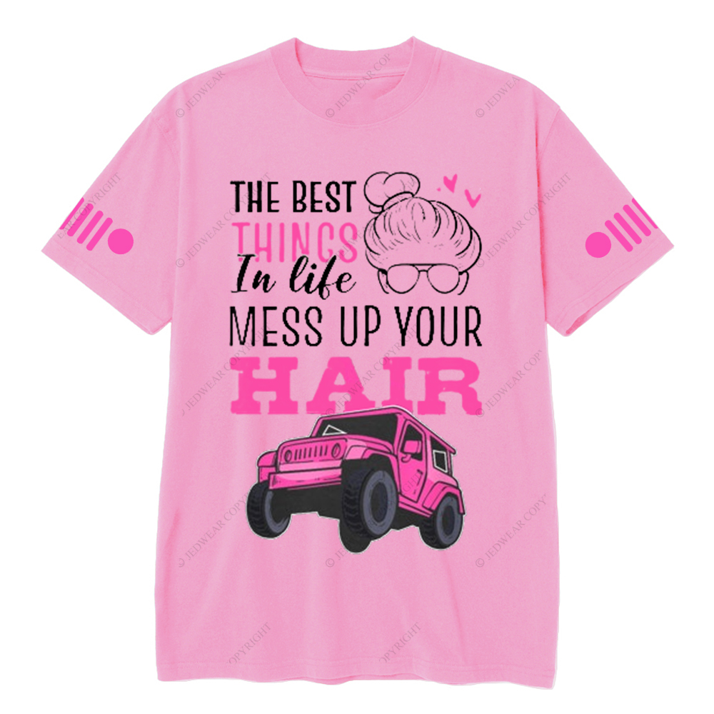 The Best Things In Like Mess Up Your Hair Jp T-Shirt