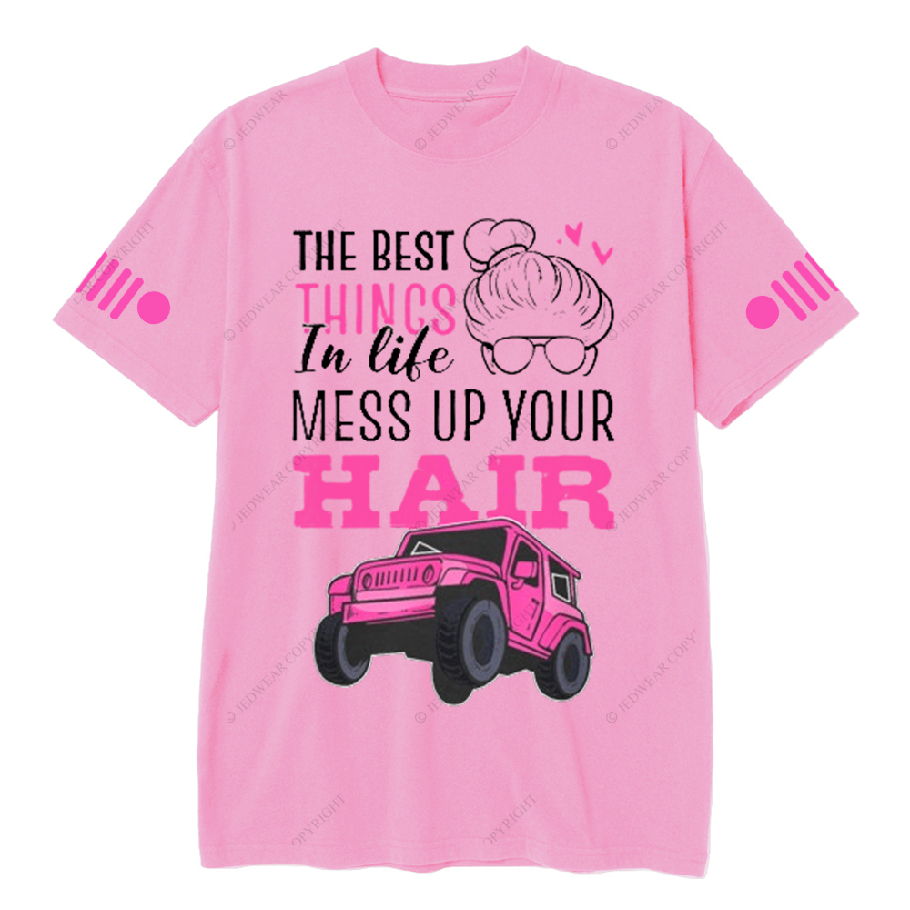The Best Things In Like Mess Up Your Hair Jp T-Shirt