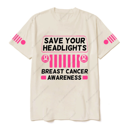 Save your Headlights Breast Cancer Awareness Jp T-Shirt