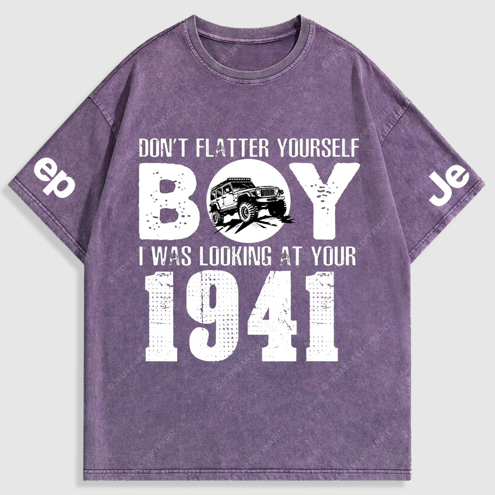 Don't  Flatter Yourself  I Was Looking At You Washed T-Shirt