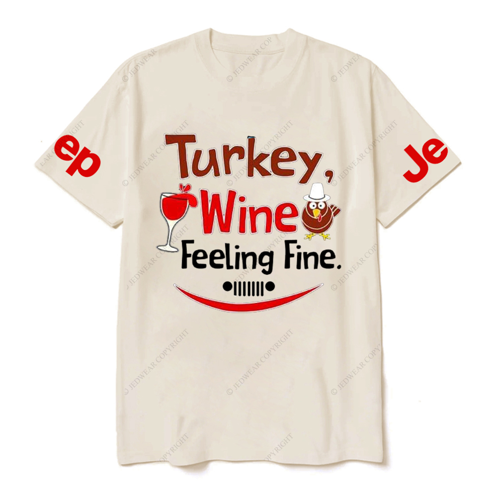 Turkey Wine Feeling Fine Thanksgiving Day Jp T-Shirt