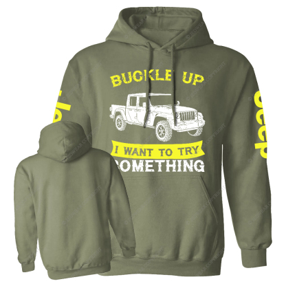 Buckle Up I Want To Try Something Jp Casual Hoodie