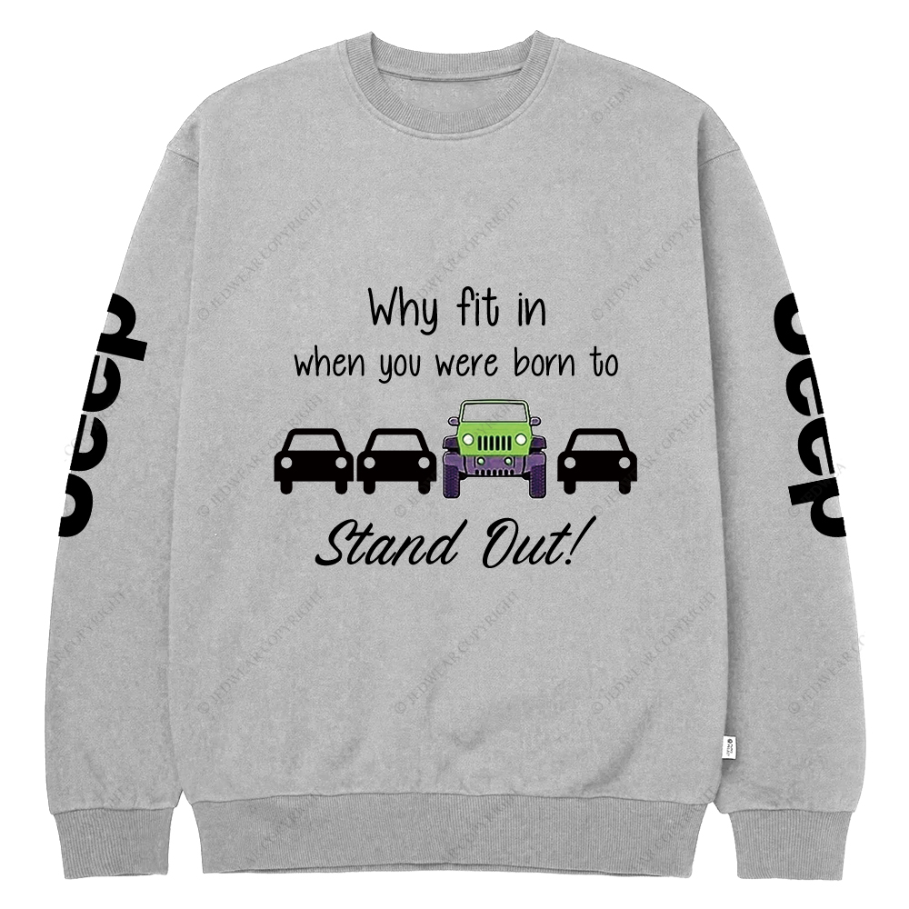 Green Why Fit In When You Were Born To Stand Out Jp Crew Neck Sweatshirt