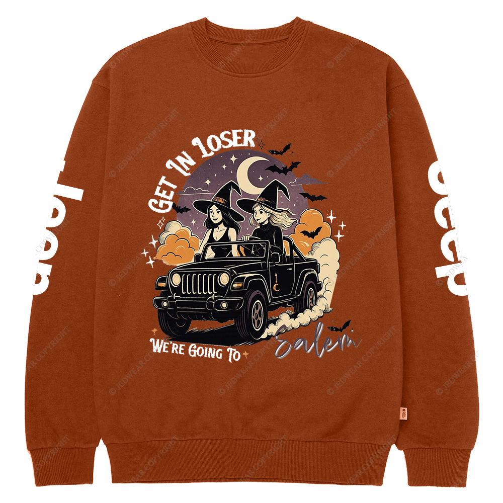 Get In Loser We're Going to Salem Witch Spooky Cute Halloween  Jp Crew Neck Sweatshirt