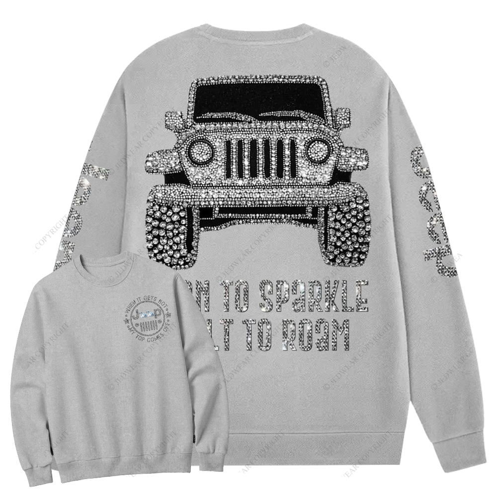 Bling Car Born To Sparkle Built To Roam Jp Crew Neck Sweatshirt