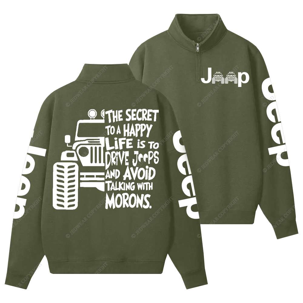 The Secret To A Happy Life Is To Drive Jp Half-Zip Jacket Sweatshirt
