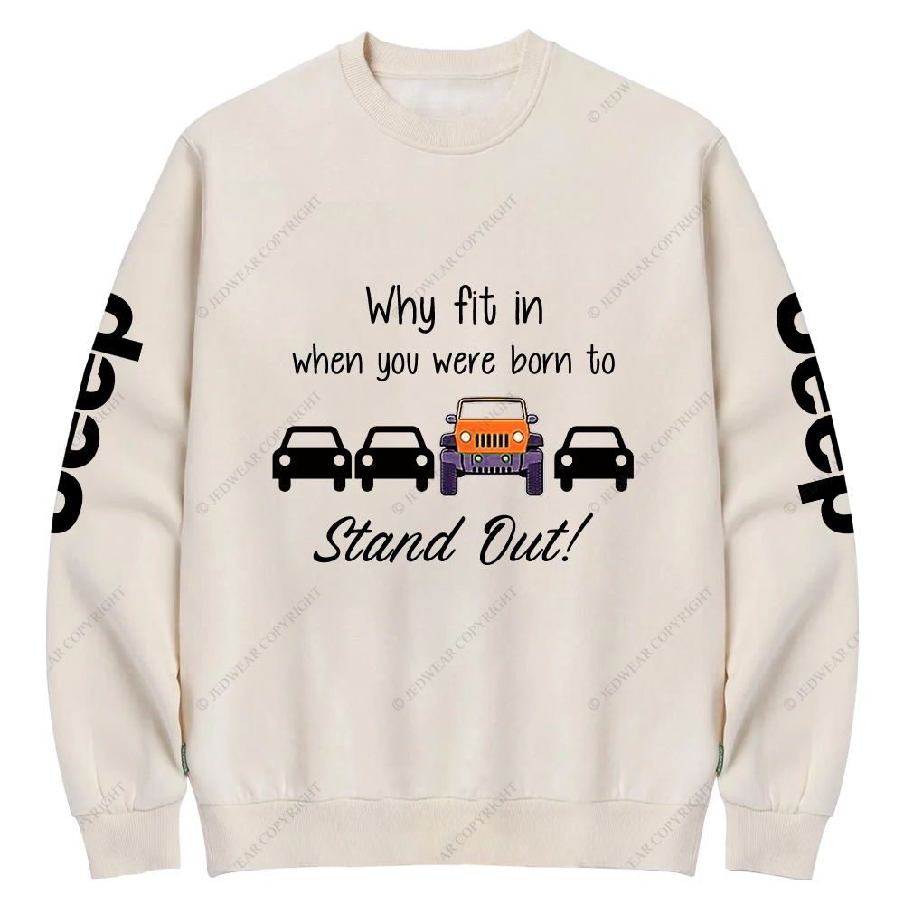 Orange Why Fit In When You Were Born To Stand Out Jp Crew Neck Sweatshirt