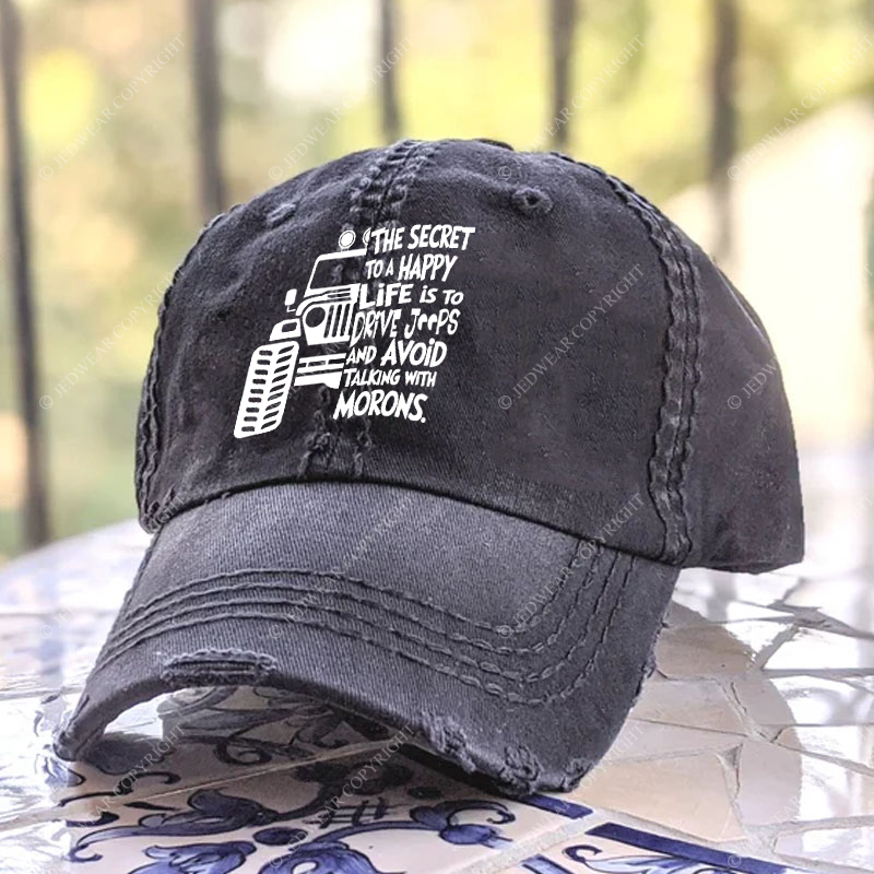 The Secret To A Happy Life Is To Drive Jp Baseball Cap