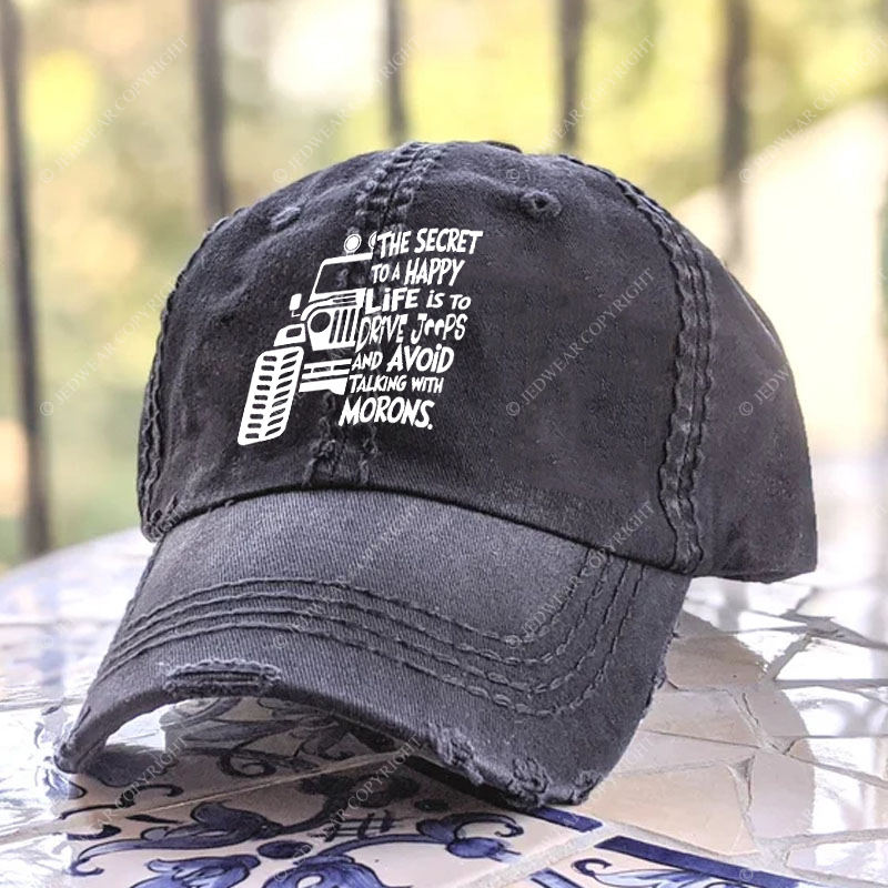 The Secret To A Happy Life Is To Drive Jp Baseball Cap