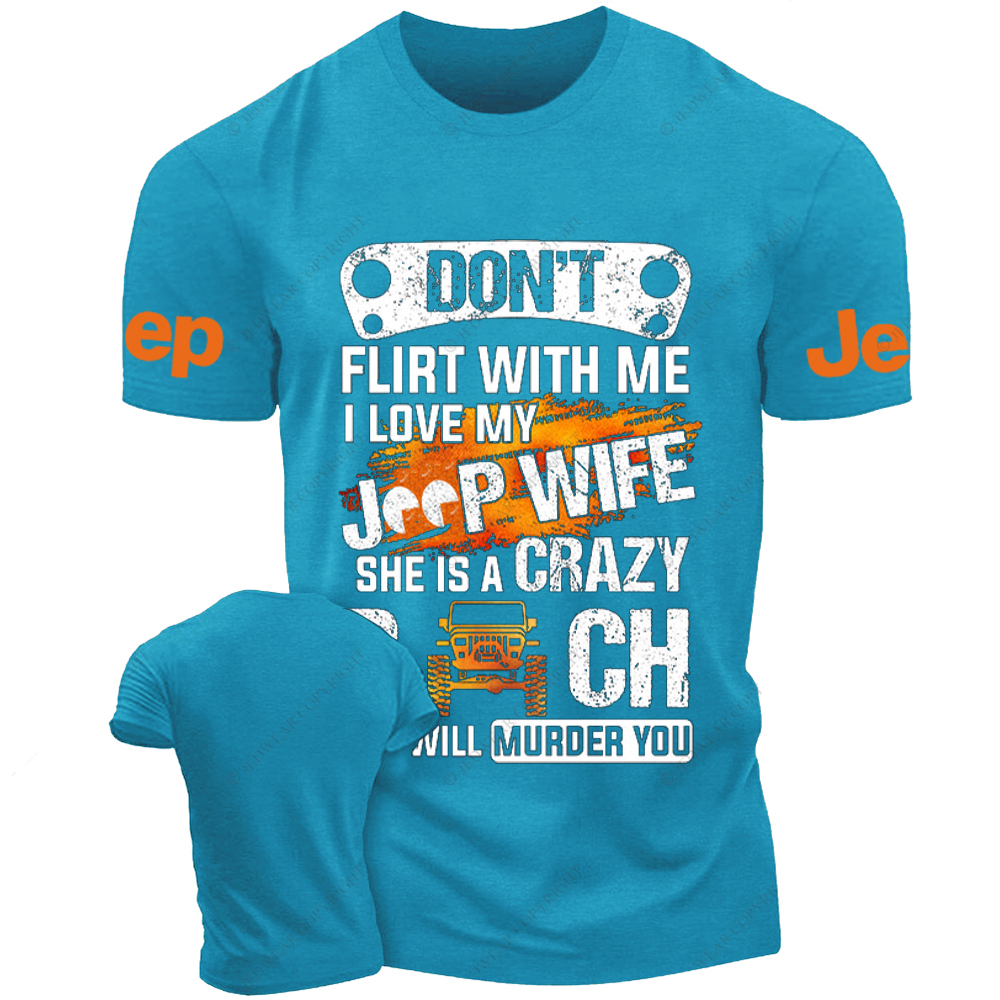 Don’t Flirt With Me I Love My Car Wife She Is A Crazy Bitch She Will Murder You Jp T-Shirt
