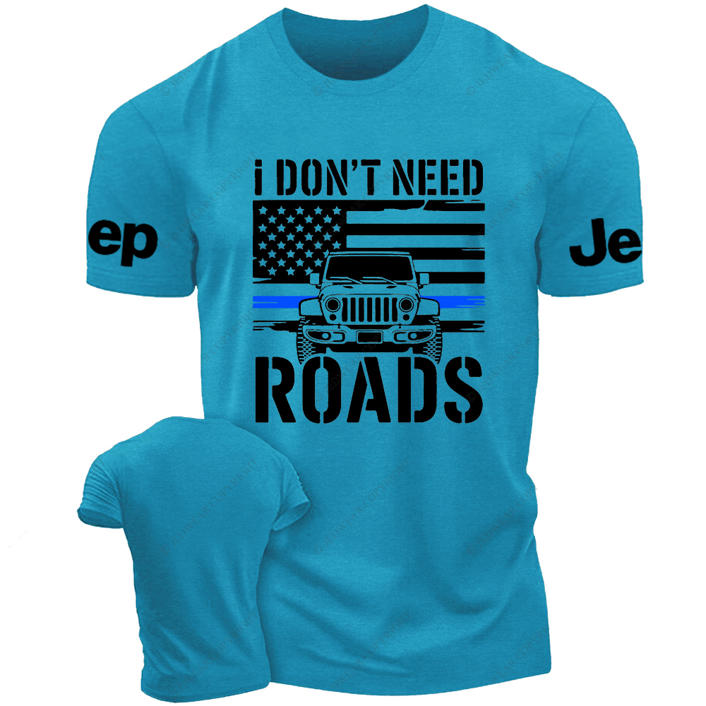 I Don't Need Roads American Flag The Blue Line Police Jp T-Shirt