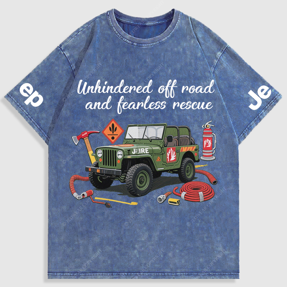 Unhindered Off-Road  And Fearless Rescue Fire Fighting Items Washed T-Shirt