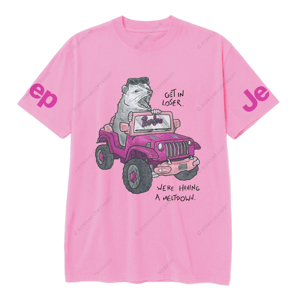 Get In Loser  Were Having A Meltdoww The Mouse Is Driving JP T-Shirt