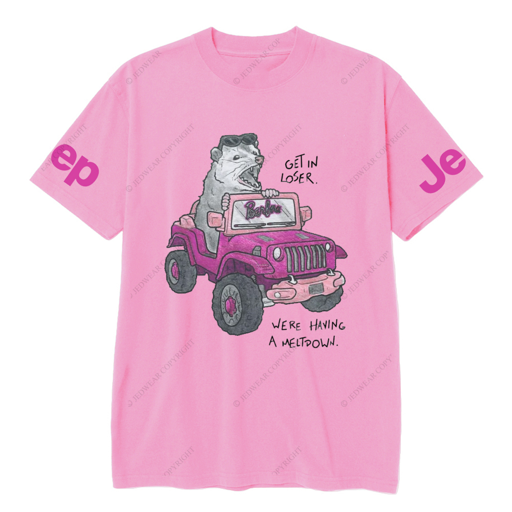 Get In Loser  Were Having A Meltdoww The Mouse Is Driving JP T-Shirt