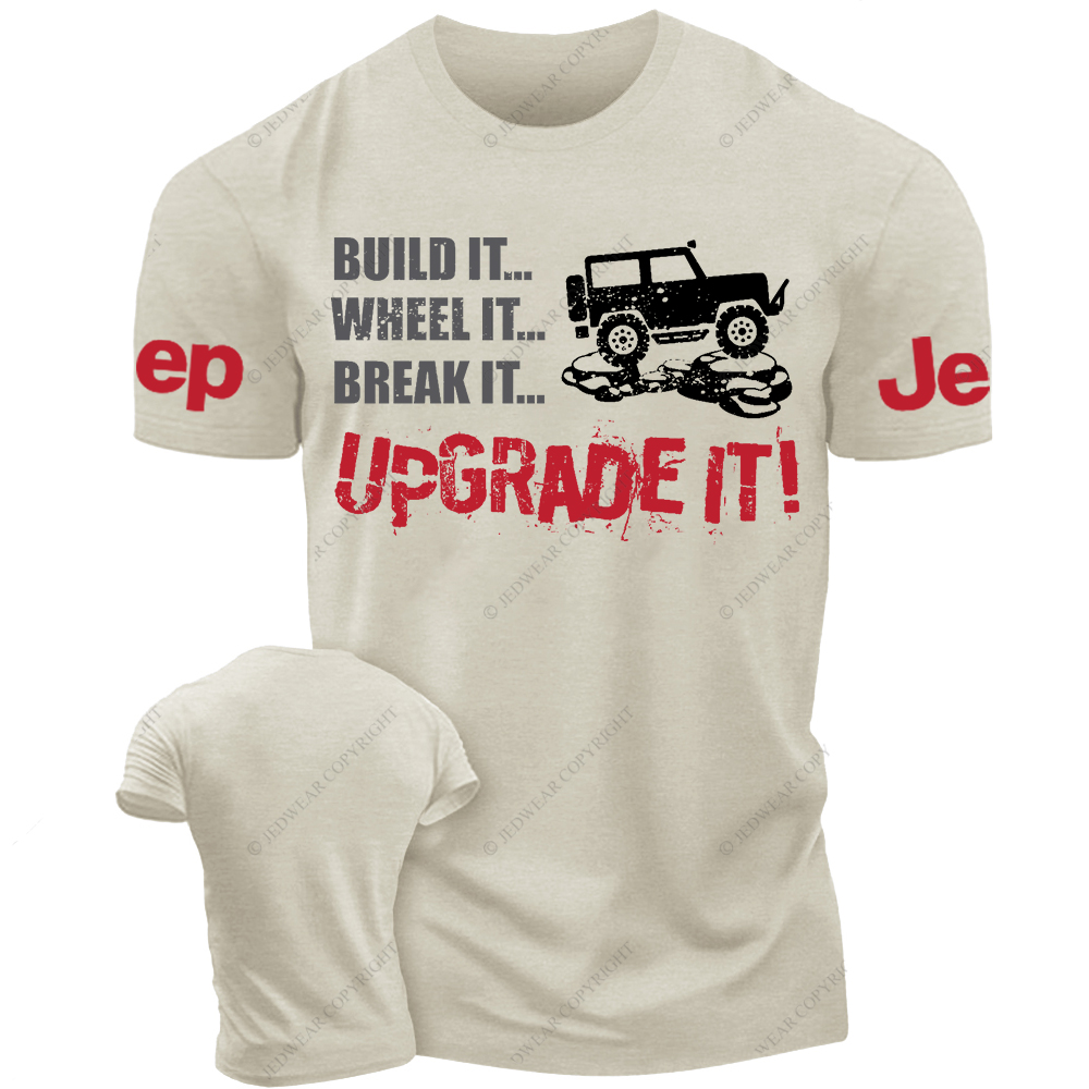 Build It Wheel It Break It Upgrade It Jp T-Shirt