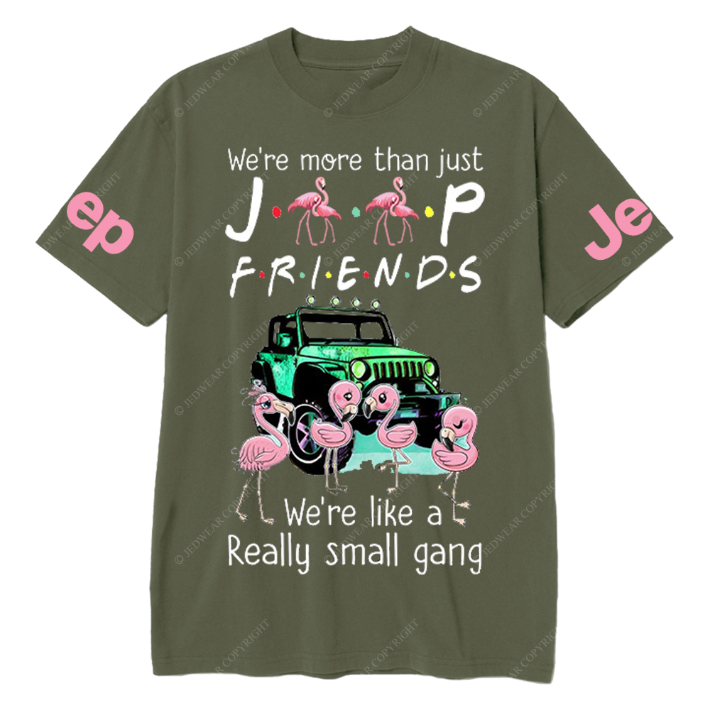 We’re More Than Just Car Friends We’re Like A Really Small Gang Flamingo Jp T-Shirt