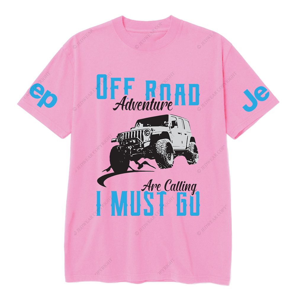 Off-Road  Adventure Are Calling I Must Go Vehicle JP T-Shirt