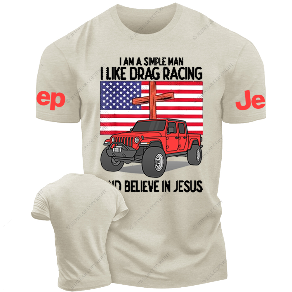Religion I Am A Simple Man I Like Drag Racing And Believe In Jesus Jp T-Shirt
