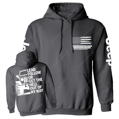 Lead Follow Or Get The Hell Out Of My Way Jp Casual Hoodie