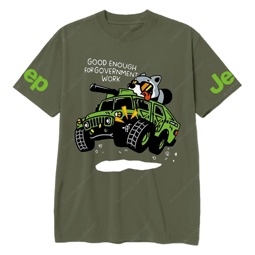 Good Enough For Government Work Jp T-Shirt 