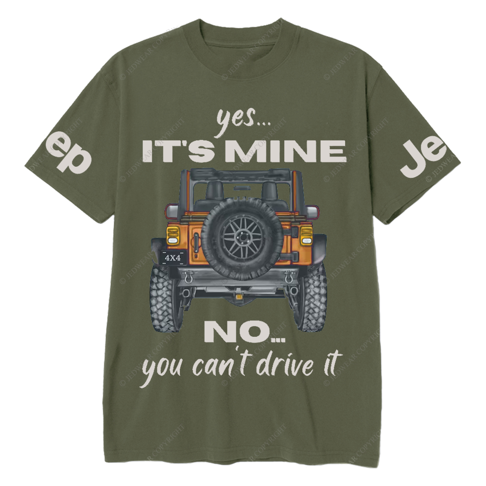 Yes It's Mine 4x4 Truck No You Can't Drive It Jp T-Shirt 