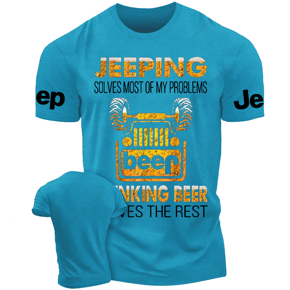 Jeeping Solves Most Of My Problems Drinking Beer Solves The Rest Jp T-Shirt 