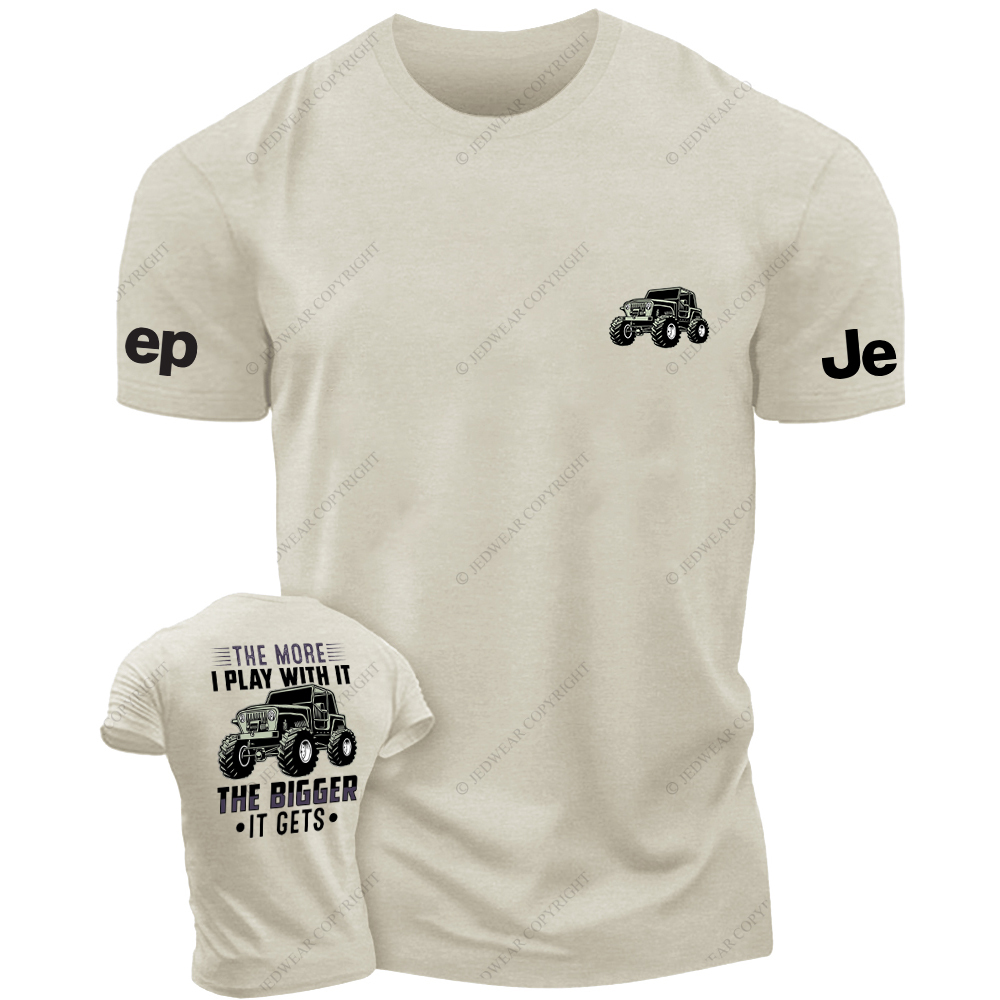 The More I Play With It The Bigger It Gets Front And Rear Design JP T-Shirt