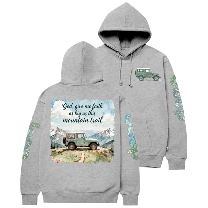 God Give Me Faith As Big As This Mountain Trail Jp Casual Hoodie