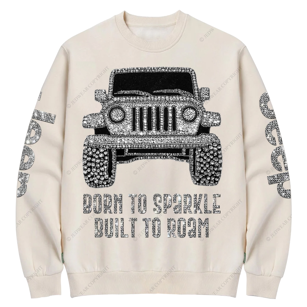 Bling Car Born To Sparkle Built To Roam Jp Crew Neck Sweatshirt