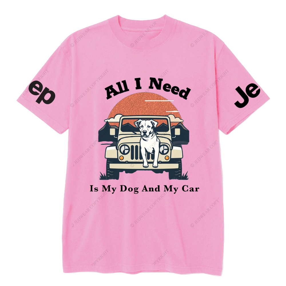 All I Need Is My Dog And My Car Jp T-Shirt