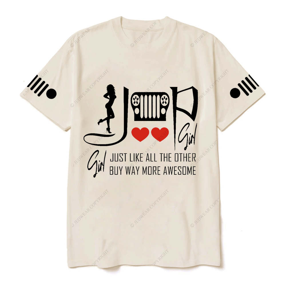 Jp Girl Just Like All The Other Buy Way More Awesome T-Shirt