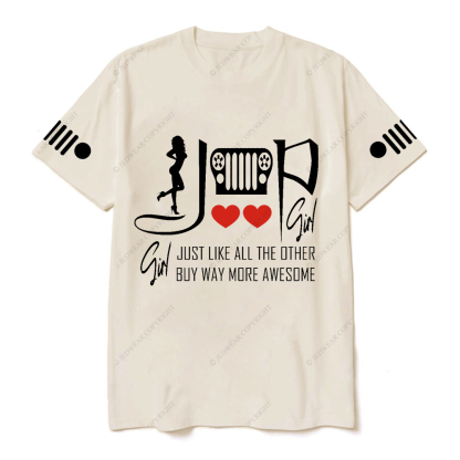 Jp Girl Just Like All The Other Buy Way More Awesome T-Shirt