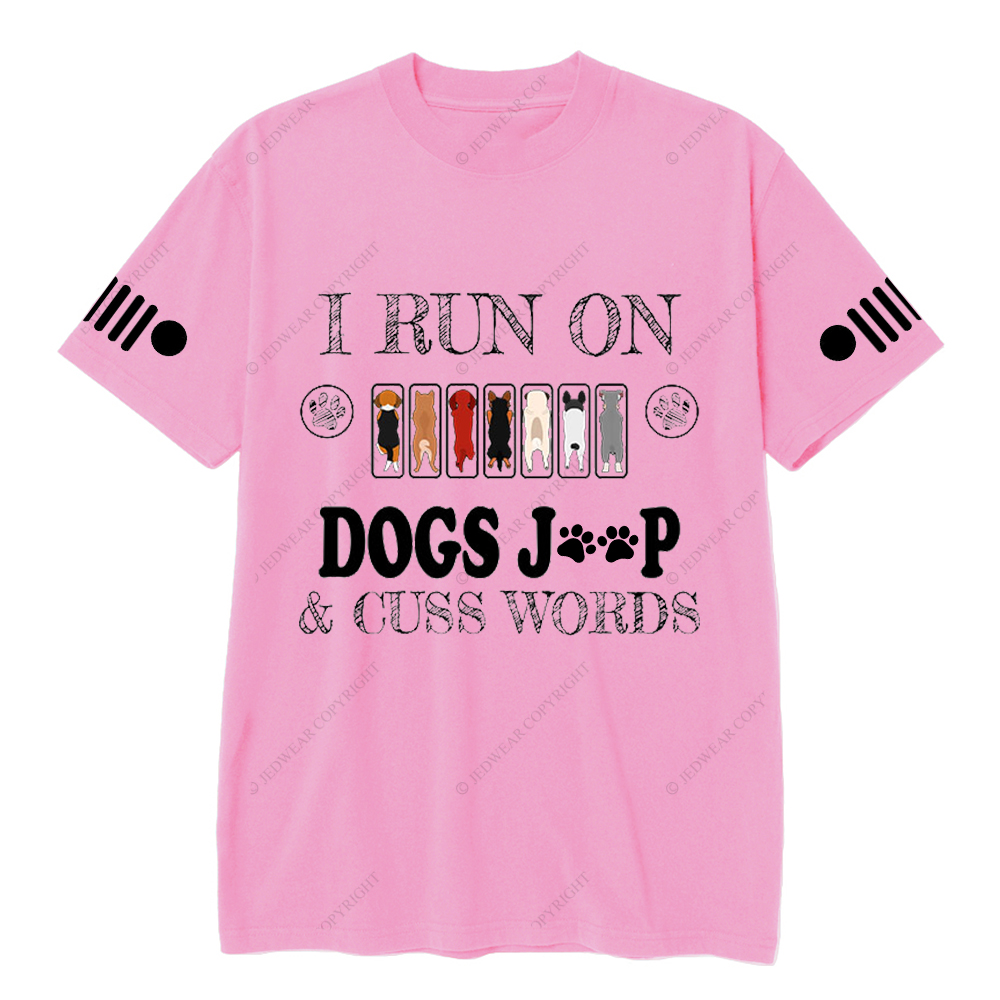 I Run On Dogs Jp Cuss Words  Jp T-Shirt