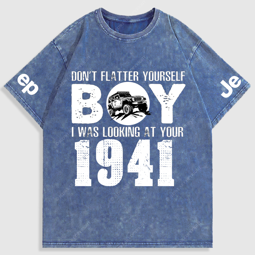 Don't  Flatter Yourself  I Was Looking At You Washed T-Shirt