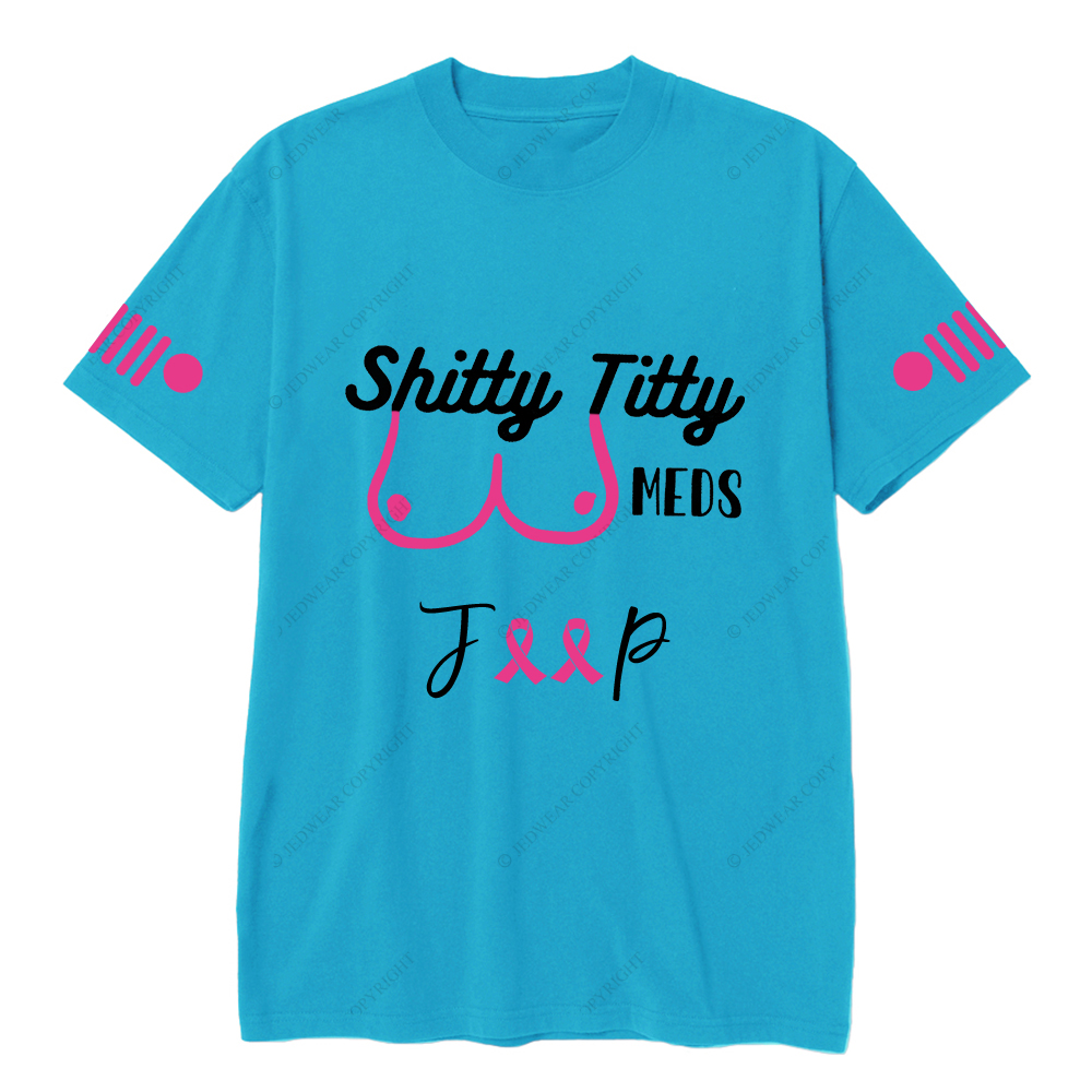 Breast Cancer Shitty Titty Meds Jp T-Shirt