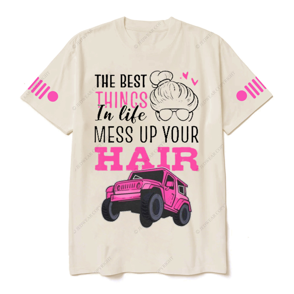 The Best Things In Like Mess Up Your Hair Jp T-Shirt