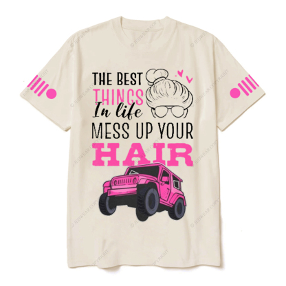 The Best Things In Like Mess Up Your Hair Jp T-Shirt