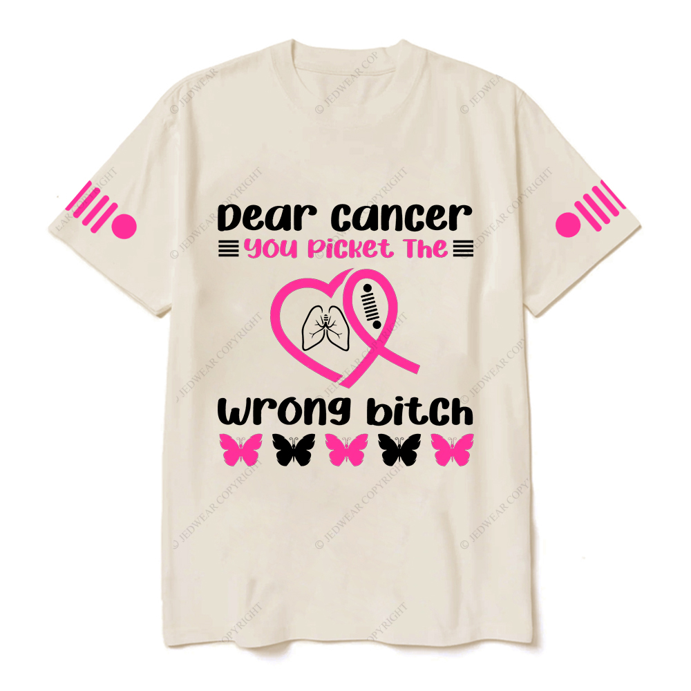 Breast Cancer Awareness Dear Cancer You Picket The Wrong Bitch Jp T-shirt