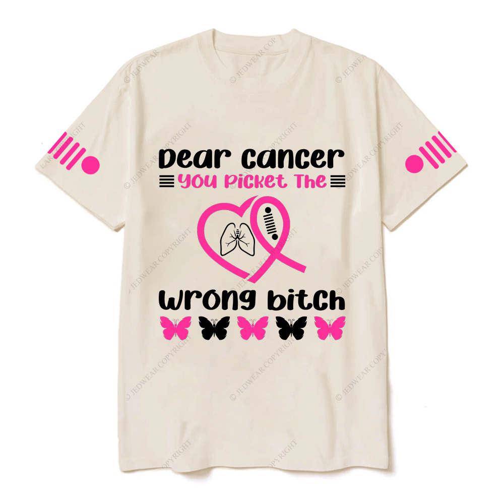 Breast Cancer Awareness Dear Cancer You Picket The Wrong Bitch Jp T-shirt