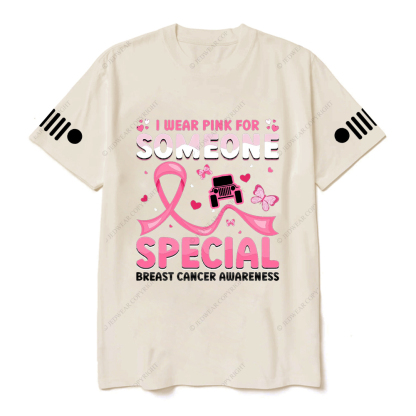 Breast Cancer Awareness I Wear Pink For Someone Special Jp T-shirt
