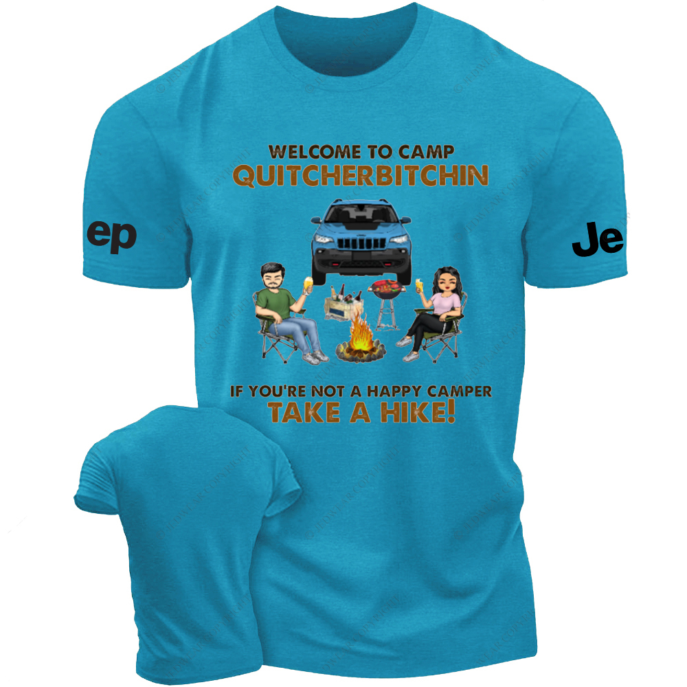 Welcome To Camp Quitcherbitchin If You're Not A Happy Camper Take A Hike  Jp T-shirt