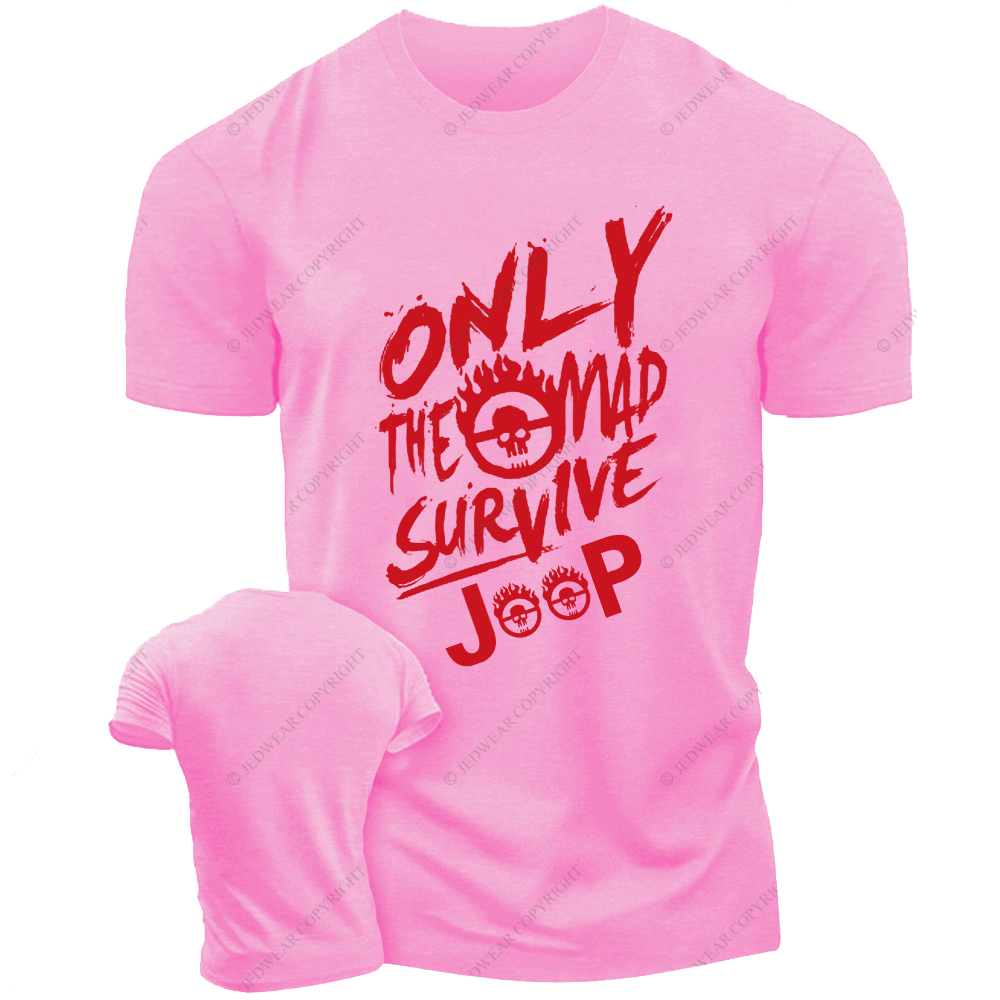 Only The Mad Survive Jp T-Shirt