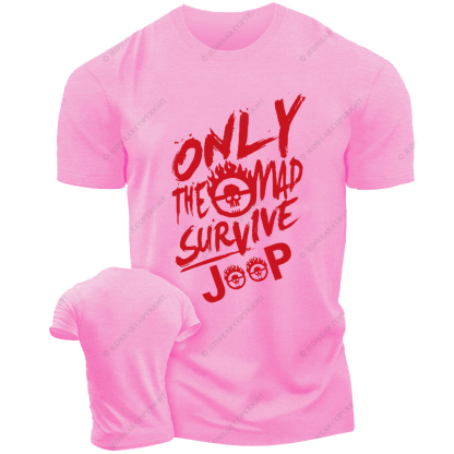 Only The Mad Survive Jp T-Shirt