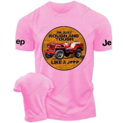 I'm Just Rough And Tough Like A Car Jp T-shirt